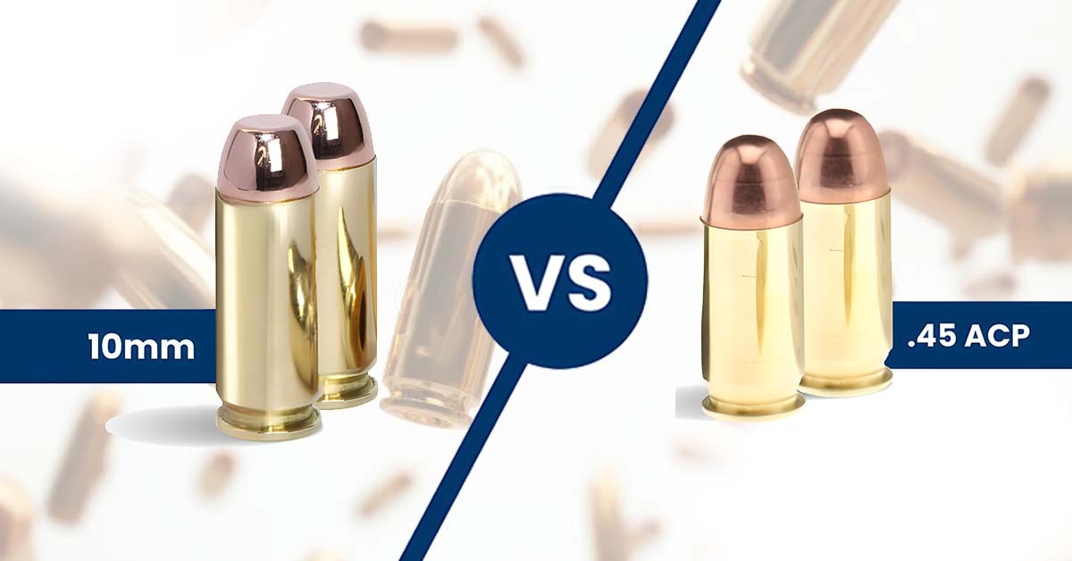 10mm Auto vs .45 ACP: Which Is Better for Self-Defense? | Golden Brothers Co